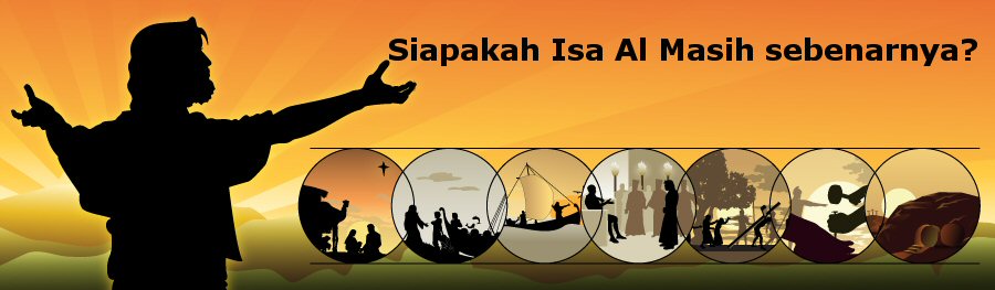 Siapakah Isa Al Masih sebenarnya? (Malay)